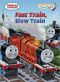 [Thomas and Friends 01] • Fast Train, Slow Train